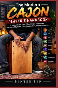 The Modern Cajon Player's Handbook: Master Bass, Tone, Slap, Finger Techniques, Grooves, Rhythms, Fills, Coordination, and Performance cover