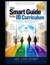 The Smart Guide to the IB Curriculum: Understanding PYP, MYP, DP and CP - From Philosophy to Classroom Practice cover