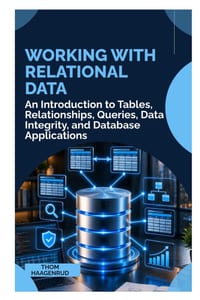 Working with Relational Data: An Introduction to Tables, Relationships, Queries, Data Integrity, and Database Applications cover