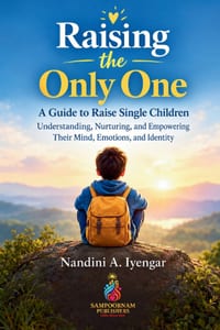 Raising the Only One: A Guide to Raise Single Children - Understanding, Nurturing, and Empowering Their Mind, Emotions, and Identity cover