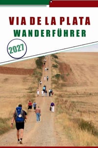 Via de la Plata Wanderführer 2027: Camino-Pilgerfahrt von Sevilla nach Santiago mit Etappen, Karten, Unterkunftstipps und Albergue-Listen cover