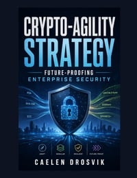 Crypto-Agility Strategy: Future-Proofing Enterprise Security cover