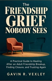 The Friendship Grief Nobody Sees: A Practical Guide to Healing After an Adult Friendship Breakup, Finding Closure, and Trusting Again cover