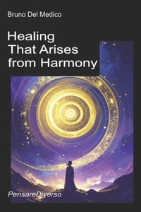 Healing That Arises from Harmony: Art, Music, and Poetry as Agents of a Universal Consciousness. The Quantum Path to Self-Realization. cover