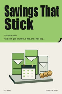 Savings That Stick: Give each goal a number, a date, and a next step. cover