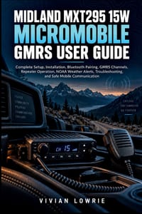 Midland MXT295 15W MicroMobile GMRS user guide: Complete Setup, Installation, Bluetooth Pairing, GMRS Channels, Repeater Operation, NOAA Weather Alert cover