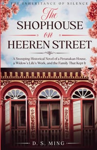 The Shophouse on Heeren Street: A Sweeping Historical Novel of a Peranakan House, a Widow's Life's Work, and the Family That Kept It cover