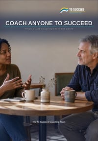 Coach Anyone To Succeed: A Practical Guide to Coaching Skills for Work and Life - The GROW Model, Powerful Questions and Active Listening for Managers cover