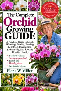 The Complete Orchid Growing Guide: A Practical Guide to Light, Watering, Potting, Feeding, Repotting, Propagation, Reblooming, and Keeping Orchids Hea cover