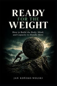 Ready for the Weight: How to Build the Body, Mind, and Capacity to Handle More cover