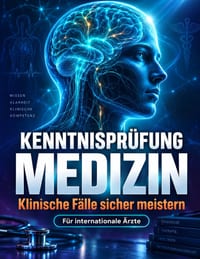 Kenntnisprüfung Medizin: Klinische Fälle sicher meistern: Prüfungsvorbereitung mit klinischen Fallbeispielen, Anamnese-Training und medizinischer Fach cover