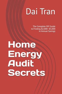 Home Energy Audit Secrets: The Complete DIY Guide to Finding $2,000-$5,000 in Annual Savings cover