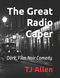 The Great Radio Caper: Dark, Film Noir Comedy cover