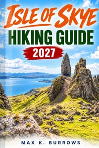 Isle of Skye Hiking Guide 2027: Practical Route Planning, Safety Guidance and Local Insight for a Safer, More Rewarding Trip cover