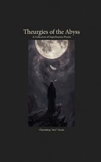 Theurgies of the Abyss: A Collection of Superhuman Poems cover