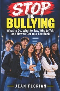 Stop the Bullying: What to Do, What to Say, Who to Tell, and How to Get Your Life Back cover
