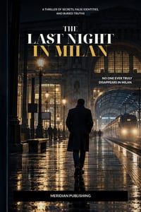 The Last Night in Milan: A Thriller of Secrets, False Identities, and Buried Truths cover