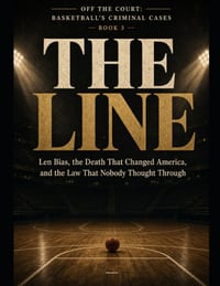 The Line: Len Bias, the Death That Changed America, and the Law That Nobody Thought Through Series Name: Off the Court: Basketball's Criminal Cases Se cover