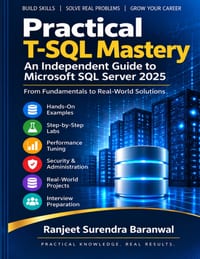 Practical T-SQL Mastery: An Independent Guide to Microsoft SQL Server 2025 cover