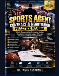 Sports Agent Contract & Negotiation Practice Manual: Athlete Representation Principles, Contract Negotiation Scenarios, League Rules, and Professional cover