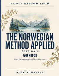 Godly Wisdom From The Norwegian Method Applied Edition 1: Route To Genuine Original Book Education cover