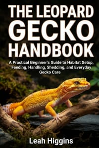 The Leopard Gecko Handbook: A Practical Beginner's Guide to Habitat Setup, Feeding, Handling, Shedding, and Everyday Gecko Care cover