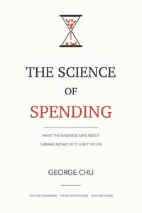 The Science of Spending: What the Evidence Says About Turning Money Into a Better Life cover