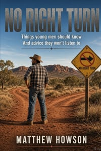 No Right Turn: Stories young blokes should hear and advice they won't listen too. cover