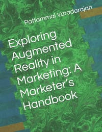 Exploring Augmented Reality in Marketing: A Marketer's Handbook cover