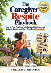 The Caregiver Respite Playbook: How to Find, Fund, and Schedule Adult Day Programs, In-Home Respite, and Short-Term Stays Without Guilt cover