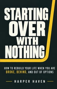 Starting Over with Nothing: How to Rebuild Your Life When You Are Broke, Behind, and Out of Options cover