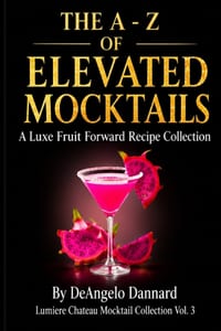 The A-Z of Elevated Mocktails: A Luxe Fruit-Forward Recipe Collection cover