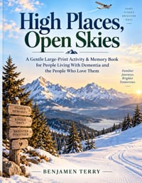 High Places, Open Skies: A Gentle Large-Print Activity & Memory Book for People Living With Dementia and the People Who Love Them cover