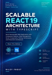Scalable React 19 Architecture with Typescript: Build Maintainable Web Applications with Component Patterns, State Management, Server Components, Test cover
