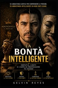 La Bontà Intelligente: Empatia, Confini e l'Arte di Proteggere Se Stessi cover