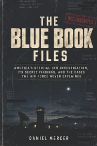 The Blue Book Files: America's Official UFO Investigation, Its Secret Findings, and the Cases the Air Force Never Explained cover