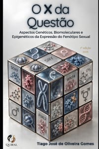 O X da Questão: Aspectos Genéticos, Biomoleculares e Epigenéticos da Expressão do Fenótipo Sexual cover
