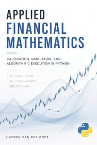 Applied Financial Mathematics: Calibration, Simulation, and Algorithmic Execution in Python cover