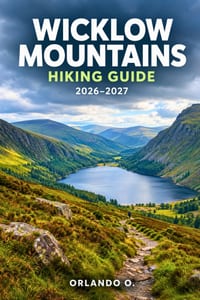 Wicklow Mountains Hiking Guide 2026-2027: Explore Trails, Essential Tips, Navigation, Gear, Maps & Cultural Insights for Every Hiker cover