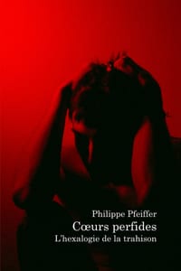 Coeurs perfides: L'hexalogie de la trahison cover