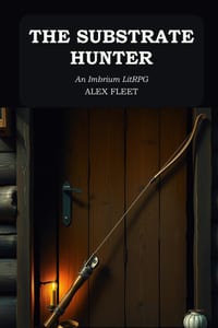 The Substrate Hunter: An Imbrium LitRPG cover