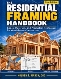The Residential Framing Handbook: Codes, Materials, and Production Techniques for Wood-Frame Construction cover