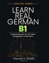 Learn Real German B1: Practical German for Life, Work & Integration in Germany cover