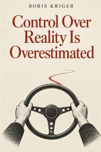 Control Over Reality Is Overestimated cover