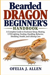 Bearded Dragon Beginner's Handbook: A Complete Guide to Enclosure Setup, Heating, UVB Lighting, Feeding, Handling, Behavior, Shedding, Health, and Lif cover