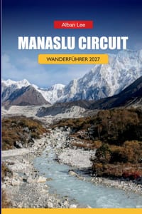 Manaslu Circuit Wanderführer 2027: Genehmigungsstrategie für eingeschränkte Bereiche, Vorbereitung des Larkya-la-Passes und Etappenrouten für unabhäng cover
