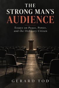 The Strong Man's Audience: Essays on Peace, Power, and the Ordinary Citizen cover