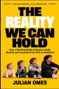 The Reality We Can Hold: How a Working Model of Reality Is Built, Revised, and Expanded from Birth to Adulthood cover