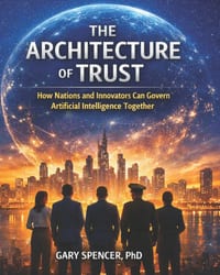 The Architecture of Trust: How Nations and Innovators Can Govern Artificial Intelligence Together cover
