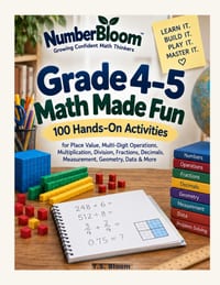 Grade 4-5 Math Made Fun: 100 Hands-On Activities for Place Value, Multi-Digit Operations, Multiplication, Division, Fractions, Decimals, Measurement, cover